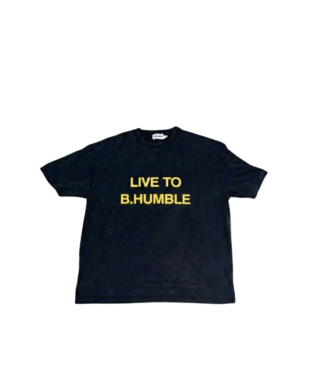 B.HUMBLE LIVE TO B.HUMBLE T-SHIRT