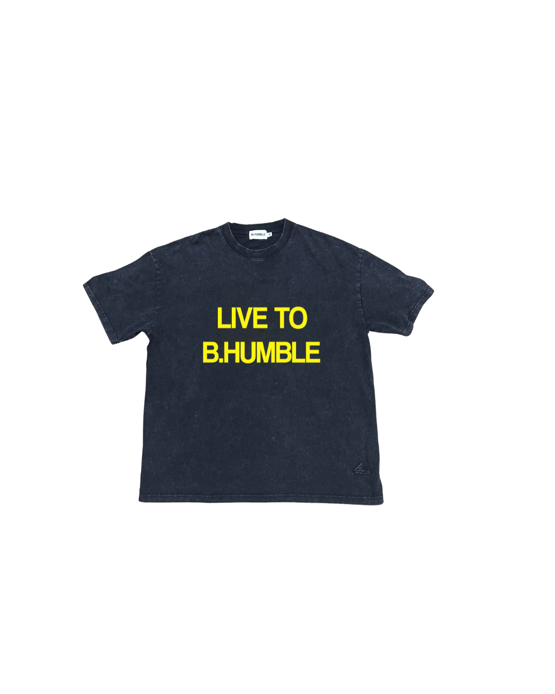 B.HUMBLE LIVE TO B.HUMBLE T-SHIRT